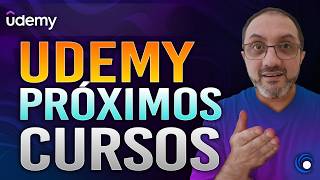UDEMY PRÓXIMOS CURSOS!