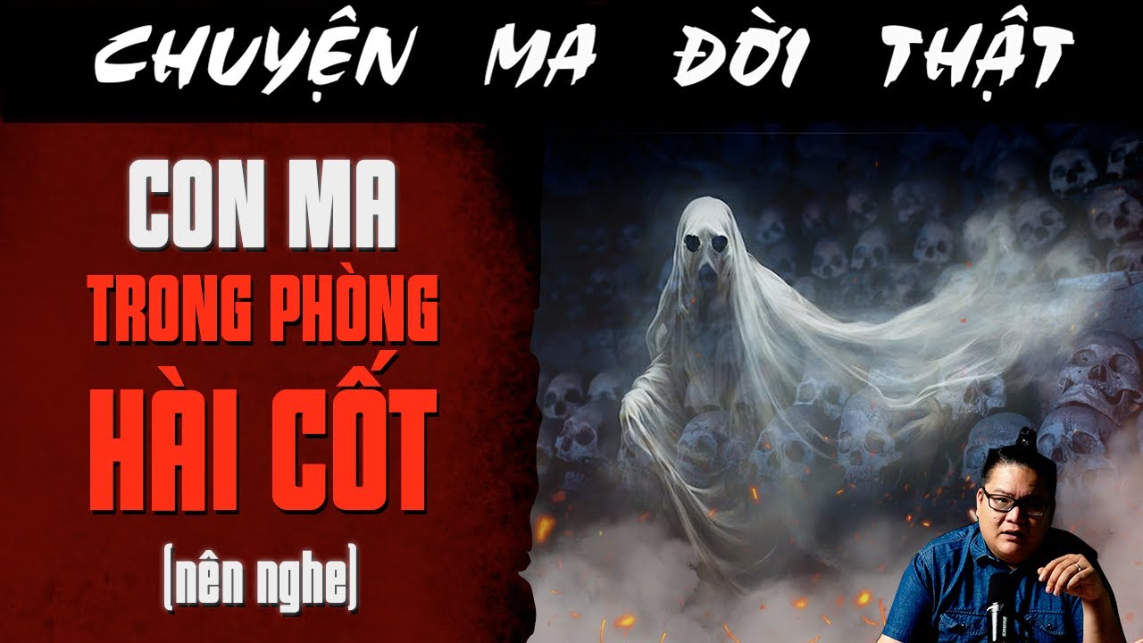[TẬP 2413] Chuyện Ma Có Thật : CON MA TRONG PHÒNG HÀI CỐT (NÊN NGHE)