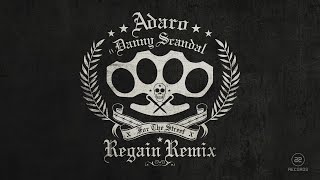 Adaro Ft. Danny Scandal - For The Street (Regain Remix) [Out Now]