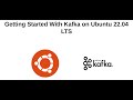 Getting Started with Kafka on Ubuntu 22.04 Kafka Tutorial