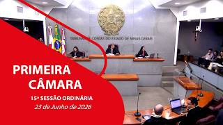 15ª SESSÃO ORDINÁRIA DA PRIMEIRA CÂMARA - 23 DE JUNHO DE 2026