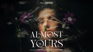 Almost Yours Official Visualizer - Paras Malik
