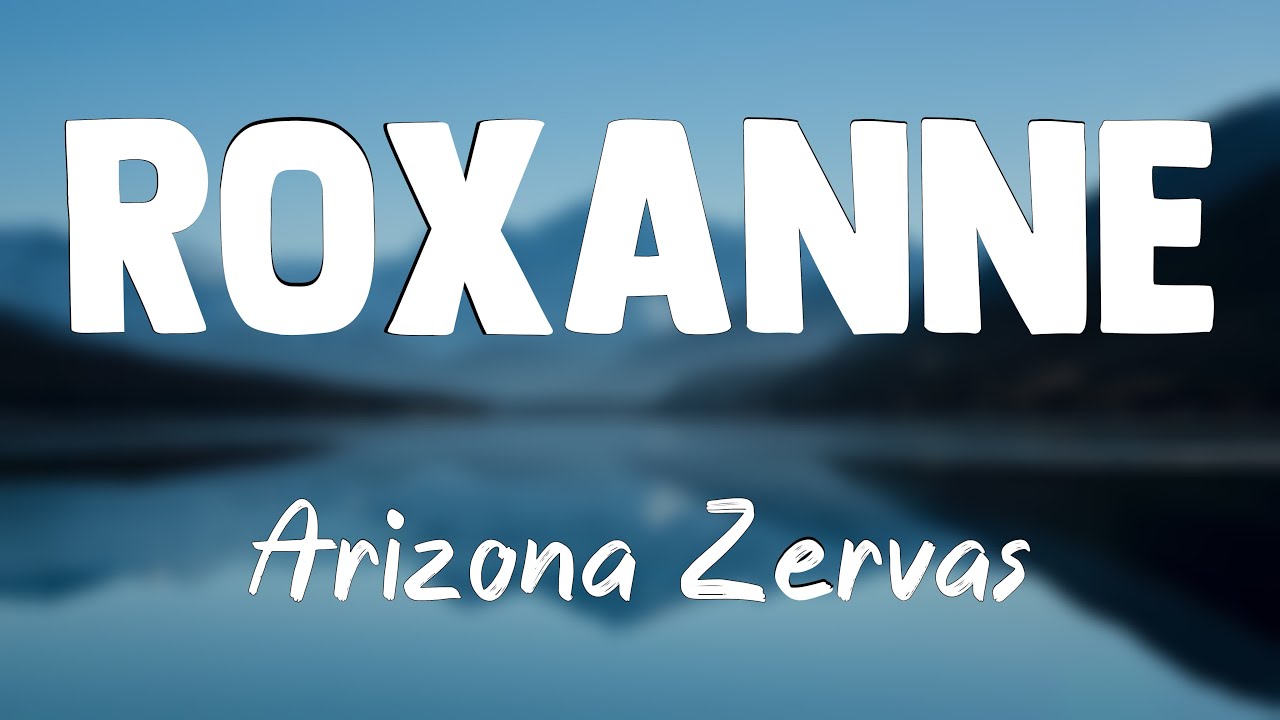 Roxanne - Arizona Zervas[Lyrics Video]🎸 - YouTube