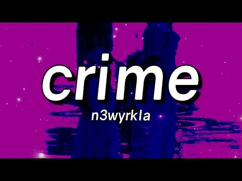 N3WYRKLA - CRIME (Lyrics)