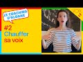 Echauffer sa voix avant de chanter  le coaching dalbane