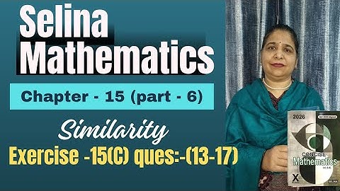 Ch -15  (Similarity) Exercise -15( C)  Questions :-(13-17)  class #10th icse # Selina math #2025-26#