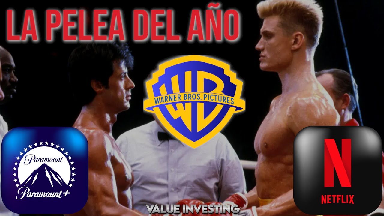 ⚔️ ANÁLISIS COMPLETO: NETFLIX vs PARAMOUNT  🥊La Guerra por la compra de Warner Bros. 