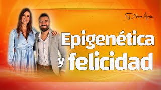 5 Secretos de la FELICIDAD desde la EPIGENETICA | Diana Alvarez & Felipe Lopez