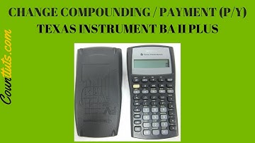 How to change Payments / Compounding per Year (P/Y) | BA II Plus Texas Instrument