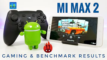 Xiaomi Mi Max 2 Gaming Test and Benchmark Results