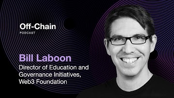 Bill Laboon: Decentralised Governance and Web3 Innovation with Polkadot | Off-Chain Podcast #054