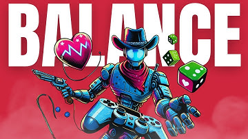 How Do You Even Balance a Video Game ?