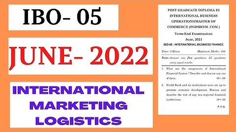 IBO - 05 |INTERNATIONAL MARKETING LOGISTICS || QUESTION PAPER|| JUNE -2022|M.COM||FIRST YEAR||