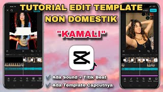 Tutorial Edit Template Non Domestik KAMALI SLOWED 2026 