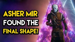 Destiny 2 - ASHER MIR FOUND THE FINAL SHAPE! He Then Deletes Himself From The Vex Network