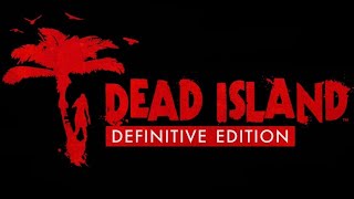 Dead Island Definitive Edition - Выживание на проклятом острове # 3