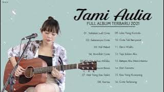 Tami Aulia Full Album Terbaru 2021 | Sahabat Jadi Cinta, Selamanya Cinta