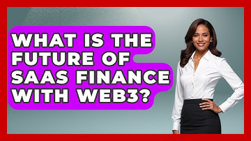 What Is The Future Of SaaS Finance With Web3? - All About SaaS Finance