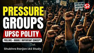 Pressure Groups in India Explained: Meaning, Types, Techniques &amp; Role in Polity