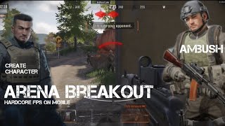 Arena Breakout | Ambush! | Create Character | Tutorial Mission | Hardcore Fps On Mobile