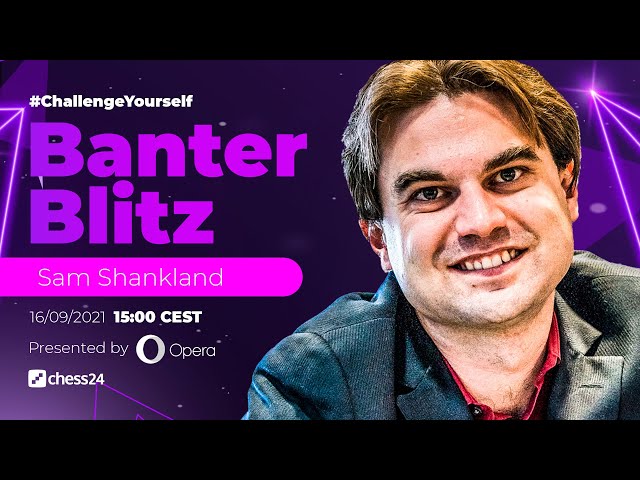 chess24 - Today at 15:00 CEST: Banter Blitz with