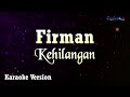 Firman - Kehilangan (Karaoke Version)