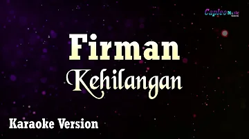 Firman - Kehilangan (Karaoke Version)