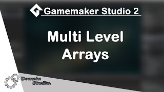 Gamemaker Studio 2 Multi Level Arrays