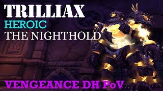 Heroic Trilliax - The Nighthold - Vengeance Dh Pov