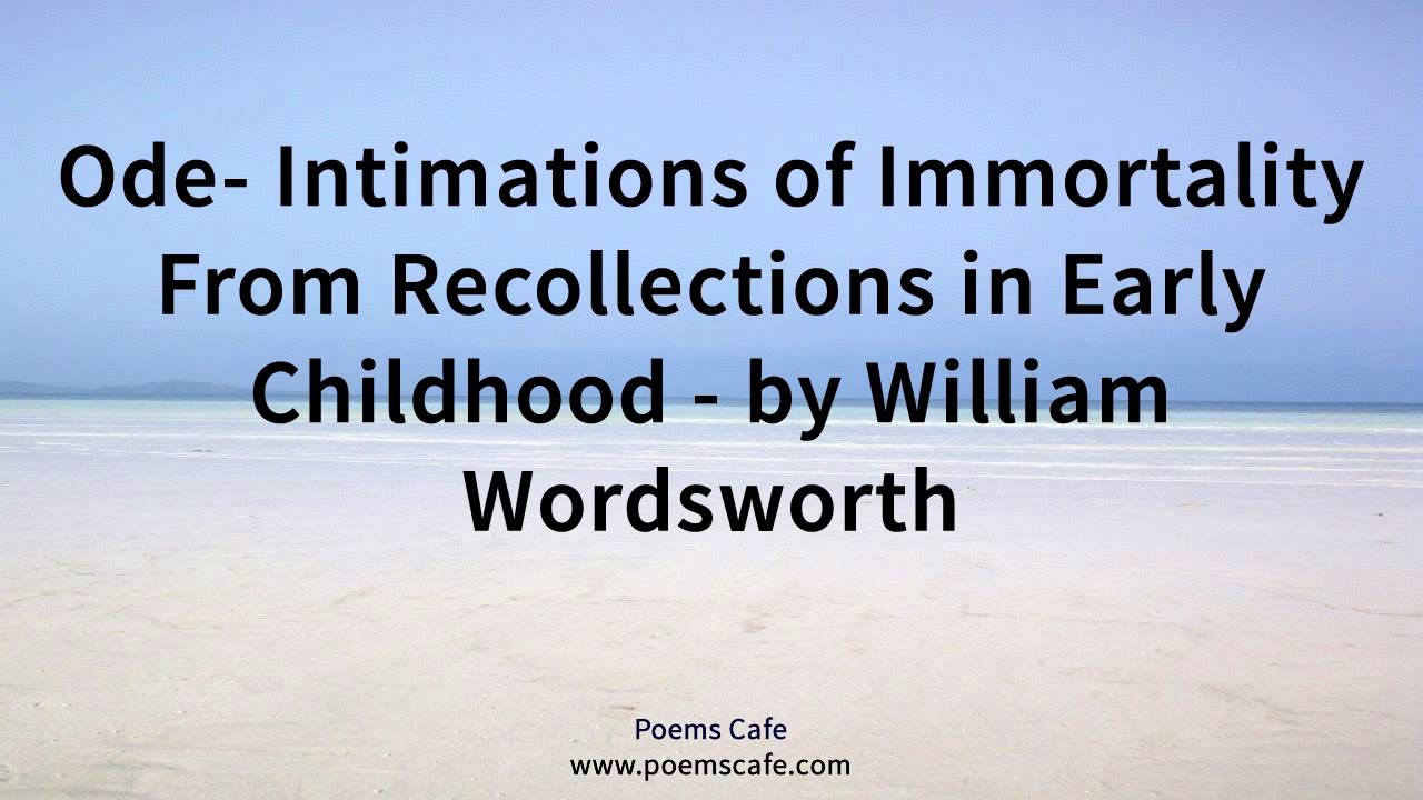 wordsworth s glorification of childhood in immortality ode Ode: intimations of immortality homework help questions the child is father of the man how is childhood central to wordsworth’s conception of the. wordsworth s glorification of childhood in immortality ode Ode: intimations of immortality homework help questions the child is father of the man how is childhood central to wordsworth’s conception of the.