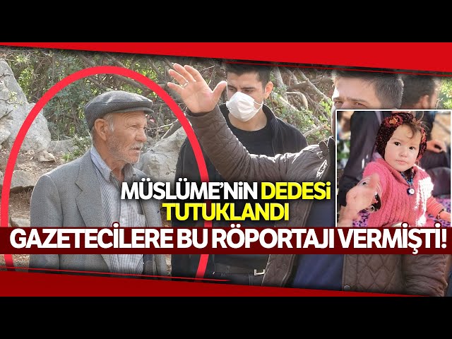 Müslüme Olayında Tutuklanan Dede Böyle Konuşmuştu | Müslüme’nin Dedesinin Röportajı class=