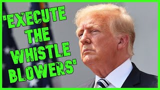 CONFIRMED: Trump Floated EXECUTING Whistleblowers As President | The Kyle Kulinski Show