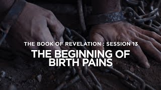 THE BOOK OF REVELATION // Session 13: The Beginning of Birth Pains screenshot 4