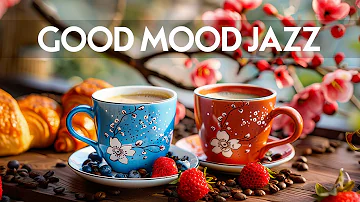 Upbeat Jazz - Smooth Jazz Music & Relaxing Serenade Bossa Nova instrumental for Good Mood