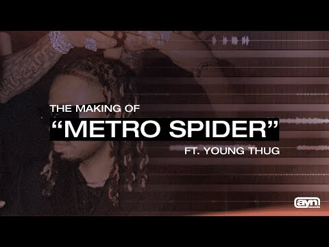 The Making Of Metro Boomin &amp; Young Thug&#39;s &quot;Metro Spider&quot; With Elkan