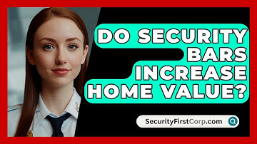 Do Security Bars Increase Home Value? - SecurityFirstCorp.com