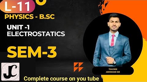 B.Sc 3rd sem Physics || Unit-1 (Electrostatics) || By Abhishek Bhardwaj sir ✍️✍️