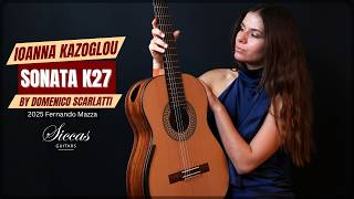 Ioanna Kazoglou plays Sonata K. 27 by Domenico Scarlatti on a 2025 Fernando Mazza Classical Guitar