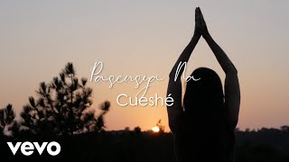 Cueshé - Pasensya Na [Lyric Video]