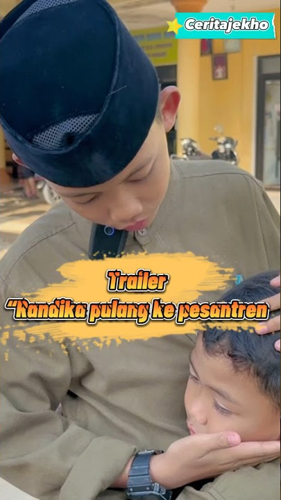 Trailer “ randika pulang ke pesantren” #ceritajekho #karawang