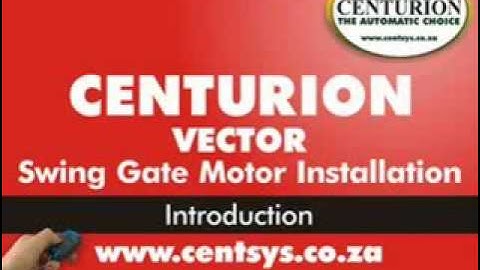 Introduction   CENTURION   VECTOR Swing Gate Motors installation