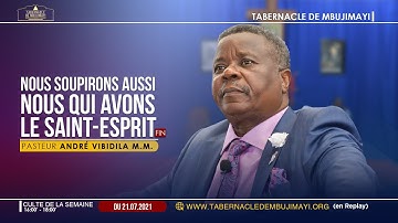 Nous soupirons aussi nous qui avons le Saint Esprit/Past André VIBIDILA/Culte du mercredi 21.07.2021