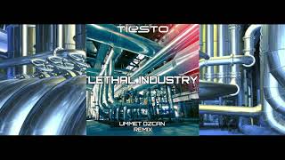 Tiesto - Lethal Industry (Ummet Ozcan Remix)