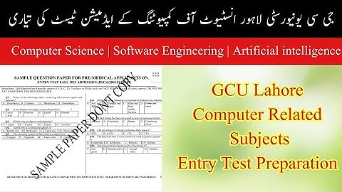 GCU Lahore BS Computer Science , Software Engineering and AI Entry Test Preparation