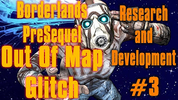 Borderlands Pre Sequel Out Of Map Research and Development #3