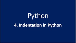 4. Indentation in Python
