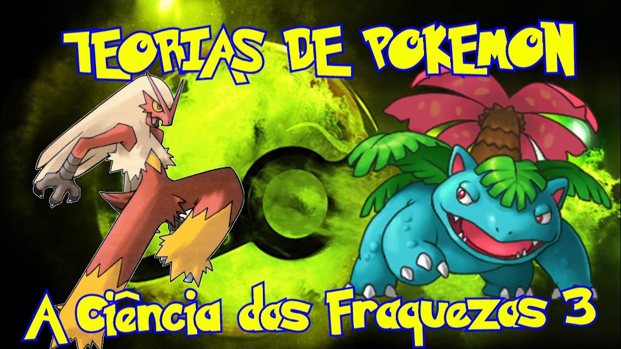 Teorias de Pokémon #20 - A Ciência das Fraquezas 3 