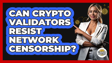 Can Crypto Validators Resist Network Censorship? - CryptoBasics360.com