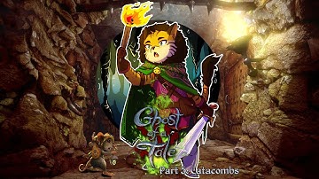 Ghost of a Tale (Part 5) | Exploring the Catacombs [Live | 2019-09-11]