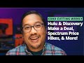 Cord Cutting Weekly (05/07/2021): Hulu and Discovery Make a Deal, Spectrum Hikes Prices, and More!